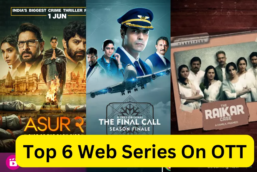 Top 6 Web Series On Ott